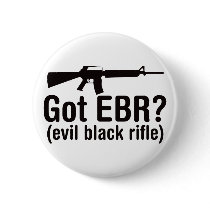 Got EBR? Basic AR15 Pinback Button