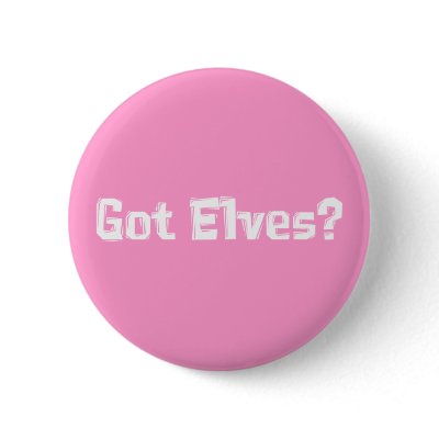Got Elves Gifts Pin by Funny_Gifts