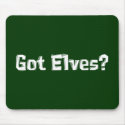 Got Elves Gifts mousepads by Funny_Gifts Got Elves Gifts mousepads