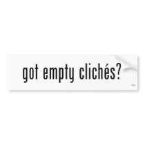 Got Empty Clichés? bumper stickers by ffeerrddiinnaanndd Got Empty Clichés? bumper stickers