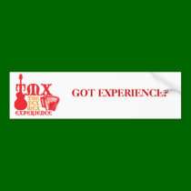 Got Experience? Bumper Sticker bumper stickers