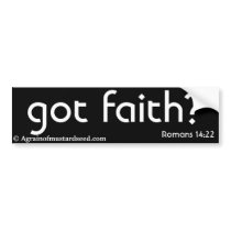 got faith? Agrainofmustardseed.com Stickers Bumper Sticker