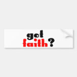 Got Faith? Bumper Stickers