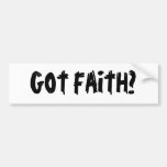 Got Faith? Bumper Stickers