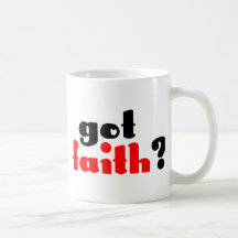 Got Faith? Mug