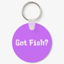 Got Fish Gifts keychains by Funny_Gifts Got Fish Gifts keychains
