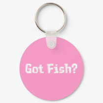 Got Fish Gifts keychains by Funny_Gifts Got Fish Gifts keychains