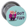 Got Flu? Button