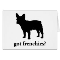 got frenchies? greeting cards