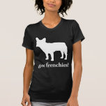 got frenchies? shirts