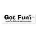 Got Fun?, Bumper Sticker bumper stickers