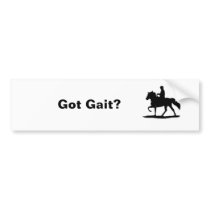 Got Gait? Gaited Horse Bumper Sticker bumper stickers