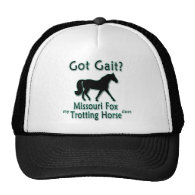 Got Gait? My Missouri Fox Trotting Horse Does Trucker Hats