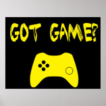 Got Game?  Funny Gamer Poster
