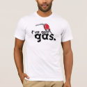 Got Gas t-shirts