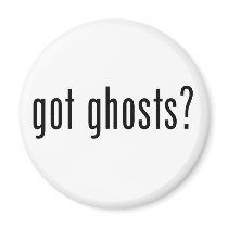 Got Ghosts? magnets