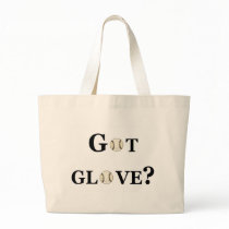 Got Glove? bags by TeeZazzle Got Glove? bags