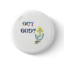 Got God? Button