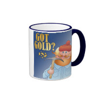 Got Gold? Mug mugs