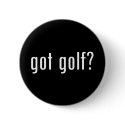 got golf? buttons