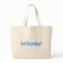 Got Grandpa? Bags