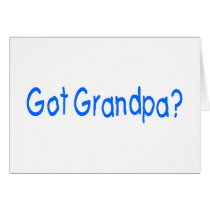 Got Grandpa? Greeting Cards