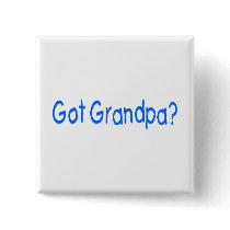 Got Grandpa? - Customized Pin