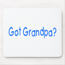 Got Grandpa? Mouse Pad