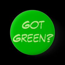 Got Green? buttons by princessklb07 Got Green? buttons