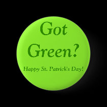 Got Green?, Happy St. Patrick's Day! buttons by princessklb07 Got Green?, Happy St. Patrick's Day! buttons