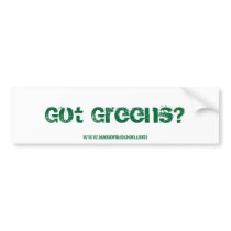 Got Greens? Bumper Sticker bumper stickers