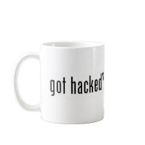 got hacked? mugs by meliajenjen got hacked? mugs