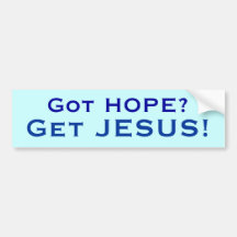 Got HOPE? Bumper Stickers