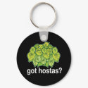 Got Hostas? keychains by GardenObsessions Got Hostas? keychains