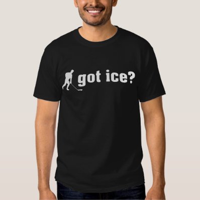 got ice? hockey, funny shirt