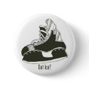 Got Ice? Hockey Skate Button
