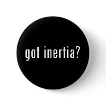 got inertia? pinback button