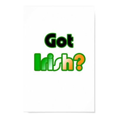Got Irish? Poster by Reddragn7845