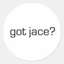 Got Jace? Round Sticker