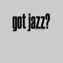 got jazz? T-Shirt