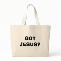 GOT JESUS? bags