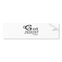 Got Jesus? Bumper Sticker