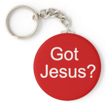 Got Jesus? Keychain