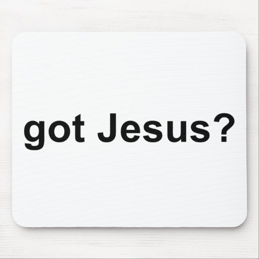 Got Jesus Mouse Pads