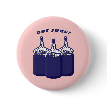 Got Jugs Pinback Buttons