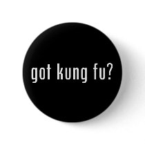 got kung fu? buttons