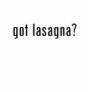 got lasagna? tee shirt