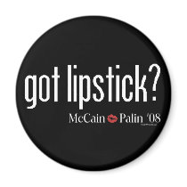 Got Lipstick McCain Palin Magnet