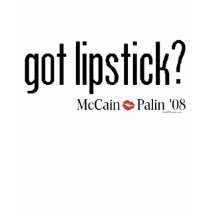 Got Lipstick McCain Palin T-Shirt