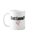 Got Love? Mug